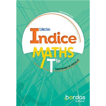 Indice Mathématiques spécialité Tle voie générale 2020 - Manuel de l'élève - 1
