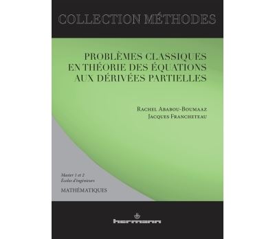 Problèmes classiques en théorie des équations aux dérivés partielles - Rachel Ababou-Boumaaz - broché