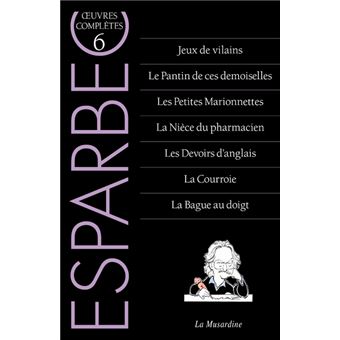 Œuvres Complètes D'Esparbec - Œuvres Complètes D'Esparbec, T6 - 1