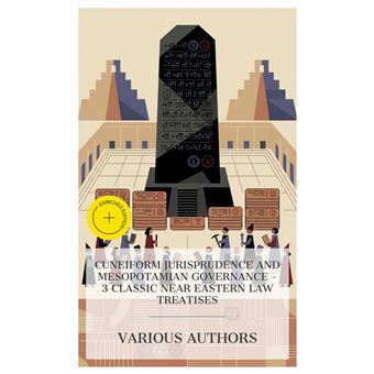 Cuneiform Jurisprudence and Mesopotamian Governance – 3 Classic Near ...