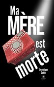 Ma mère est morte