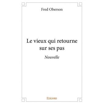 Le vieux qui retourne sur ses pas - 1