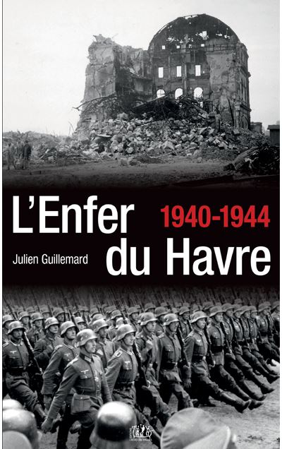 L'enfer du Havre 1940-1944 - 1