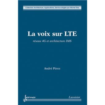 La voix sur LTE : Réseau 4G et architecture IMS