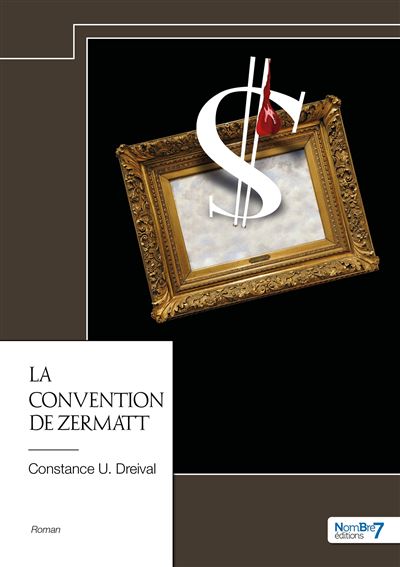 La Convention de Zermatt - Constance U. Dreival - Nombre 7 - relié - Roman