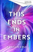 THIS ENDS IN EMBERS
