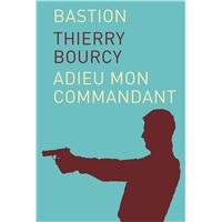 Bastion Tome 1 : Adieu mon commandant