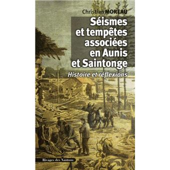 Séismes et tempêtes associées en Aunis et Saintonge - 1