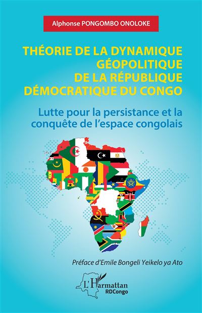 Théorie de la dynamique géopolitique de la République Démocratique du Congo - Alphonse Pongombo Onoloke - broché