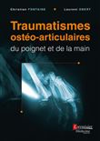 Traumatismes ostéo-articulaires du poignet et de la main