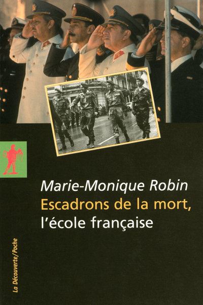 Escadrons de la mort, l'école française - Marie-Monique Robin - La découverte - broché - Etude