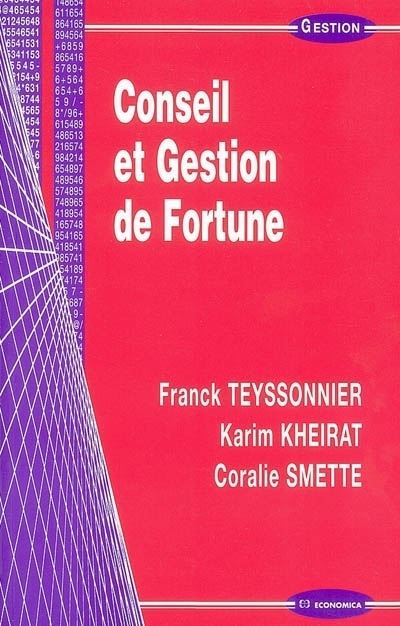 Conseil et gestion de fortune Méthode et stratégies - Franck Teyssonnier - Economica - broché - Etude