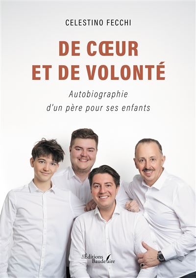 De coeur et de volonte Autobiographie d'un pere pour ses