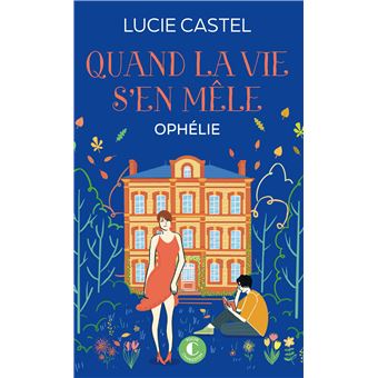 Quand la Vie s'en Mêle - Quand la Vie s'en Mêle, Ophélie - 1