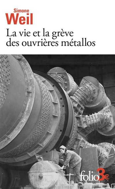 Simone Weil - La vie et la grève des ouvrières métallos/Expérience de la vie d'usine (2026)