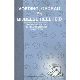 Voeding, gedrag en bijbelse heelheid - 1