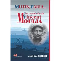 Mutin, Paria... L'incroyable destin de Vincent Moulia