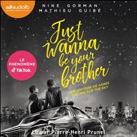 Just wanna be your brother