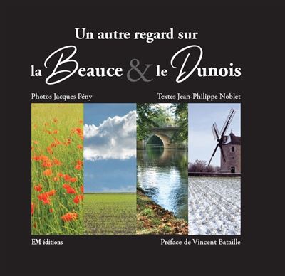 Un autre regard sur la beauce et le dunois - Jacques Pény - Ella - relié - Beau livre - Ella