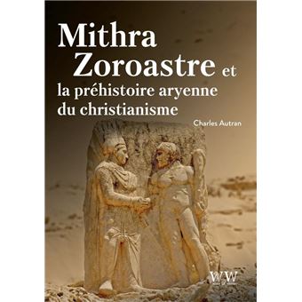 Mithra, Zoroastre et la préhistoire aryenne du christianisme