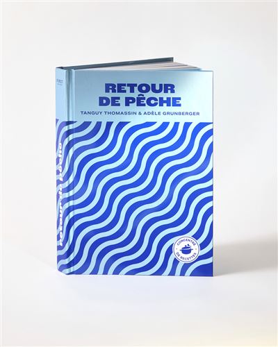 Retour de pêche - Concentré de recettes