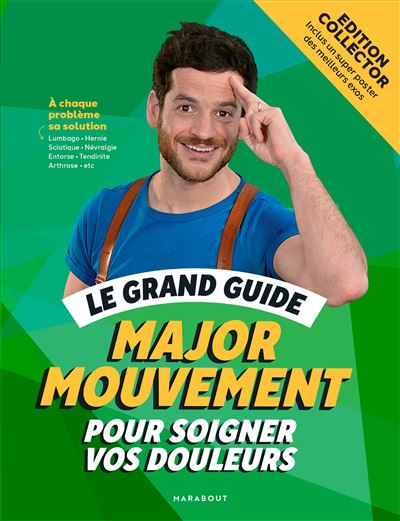 Le Grand Guide Major Mouvement Pour Soigner Vos Douleurs - Edition Luxe ...