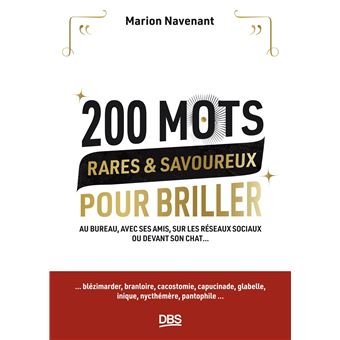 200 mots rares et savoureux pour briller Au bureau, avec ses amis, sur ...