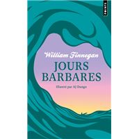 Jours barbares. Une vie de surf