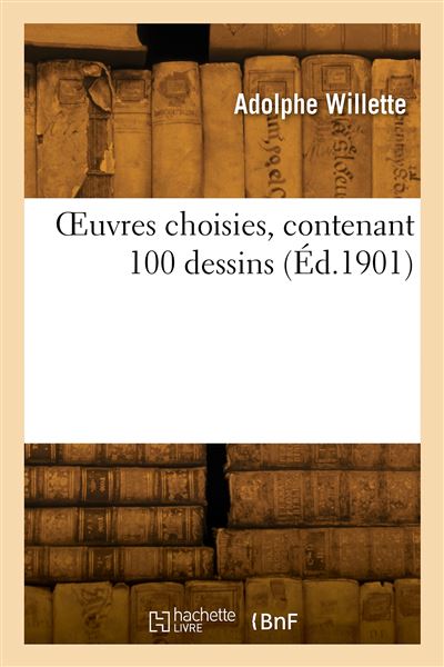 OEuvres choisies, contenant 100 dessins