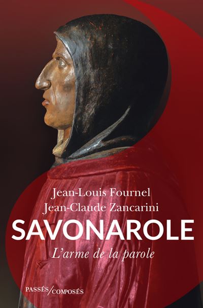 Savonarole : L'arme de la parole - Jean-Louis Fournel, Jean-Claude Zancarini (2024)