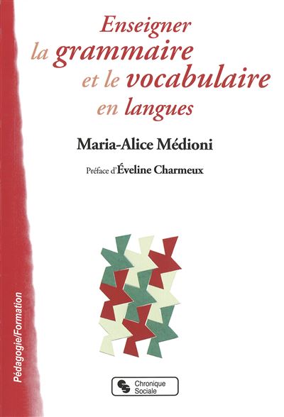 Enseigner la grammaire et le vocabulaire en langues - Maria-Alice Médioni - broché
