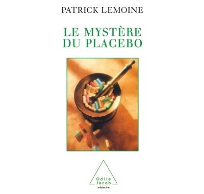 Le Mystère du placebo - Patrick Lemoine - broché