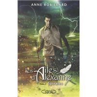 Les Ailes d'Alexanne - Tome 5 Spirales