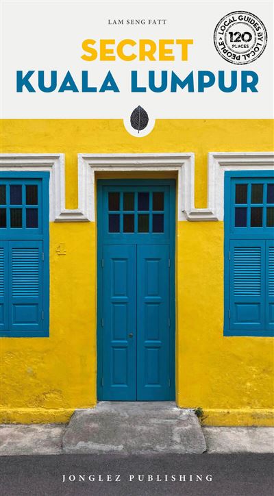 Secret Kuala Lumpur - Lang Sem Fatt - Jonglez - broché - Guide