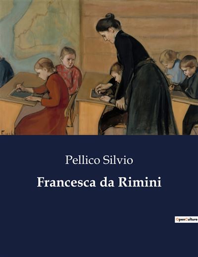 Francesca da Rimini - broché - Silvio Pellico - Achat Livre | fnac