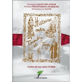 Contes de ma mere l'urss - histoires entre toundra et taiga - 1
