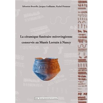 La céramique funéraire mérovingienne conservée au Musée lorrain à Nancy - 1