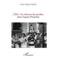 Chili : les silences du pardon dans l'après Pinochet