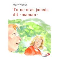 Tu ne m'as jamais dit maman