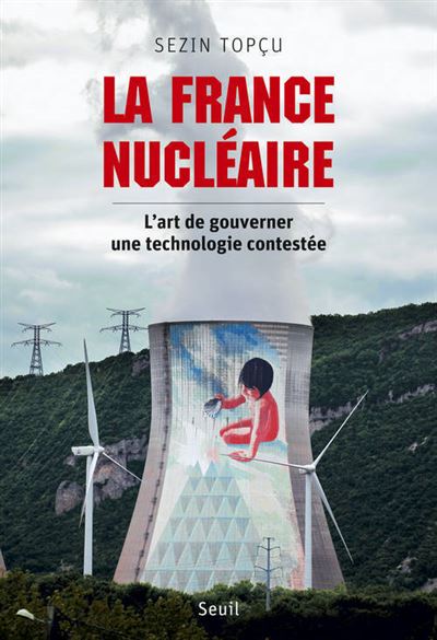 La France nucleaire. L'art de gouverner une technologie 