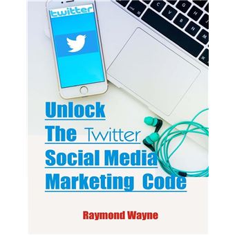 Unlock The Twitter Social Media Marketing Code - 1