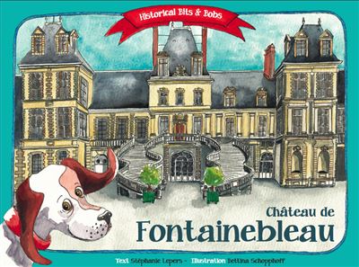 Historical bits & bobs : château de Fontainebleau
