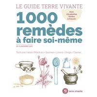Le Guide Terre vivante - 1000 remèdes à faire soi-même