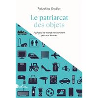 Le patriarcat des objets