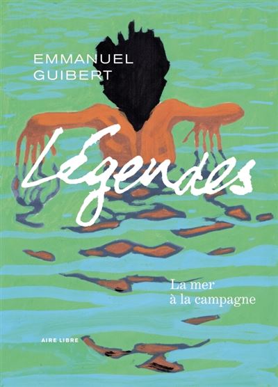 Légendes - Tome 3 - La mer à la campagne - Emmanuel Guibert - cartonné