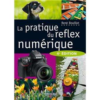 La pratique du reflex numérique