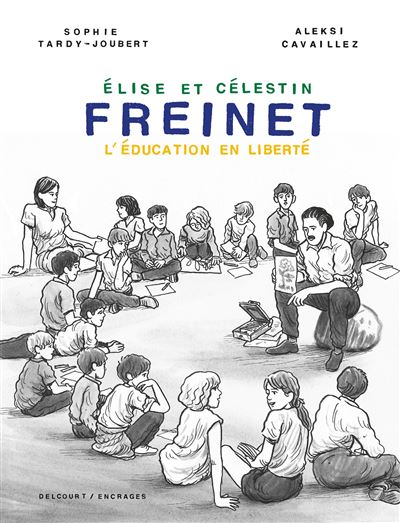 FREINET, L'ÉDUCATION EN LIBERTÉ