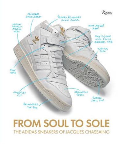 From Soul to Sole : The Adidas Sneakers of Jacques Chassaing /anglais
