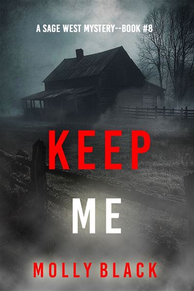 Keep Me (A Sage West FBI Suspense Thriller—Book Eight)
