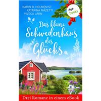 Das kleine Schwedenhaus des Glücks: Drei Romane in einem eBook